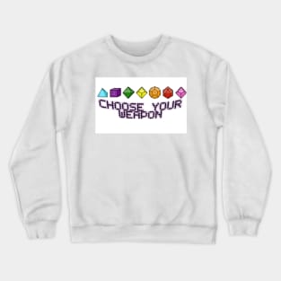 Choose Your Weapon Crewneck Sweatshirt